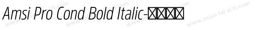 Amsi Pro Cond Bold Italic字体转换